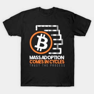 Mass adoption comes in cycles quote T-Shirt